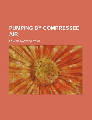 Pumping by Compressed Air magazine reviews