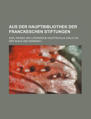 Aus Der Hauptbibliothek Der Franckeschen Stiftungen magazine reviews