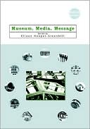 Museum, Media, Message book written by Eilean Hooper-Greenhill
