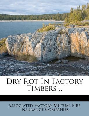 Dry Rot in Factory Timbers .. magazine reviews