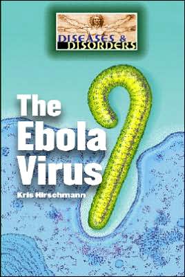 The Ebola Virus book written by Kris Hirschmann