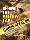 Behind the Yellow Tape: On the Road with Some of America's Hardest Working Crime Scene Investigators book written by Jarrett Hallcox