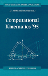 Computational Kinematics '95 : Proceedings: Workshop on Computational Kinematics Held in Sophia Antipolis, France, September 4-6, 1995 book written by Bahram Ravani, J. P. Merlet