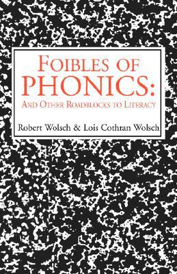 Foibles of Phonics: And Other Roadblocks to Literacy magazine reviews
