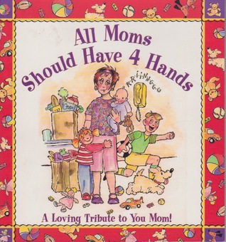 All Moms Should Have 4 Hands magazine reviews