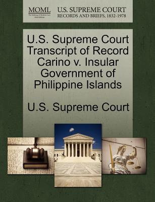 U.S. Supreme Court Transcript of Record Carino V. Insular Government of Philippine Islands magazine reviews