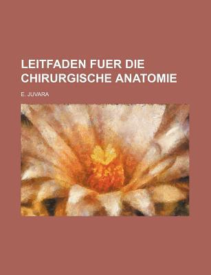 Leitfaden Fuer Die Chirurgische Anatomie magazine reviews