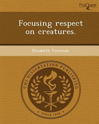 Focusing Respect on Creatures. magazine reviews