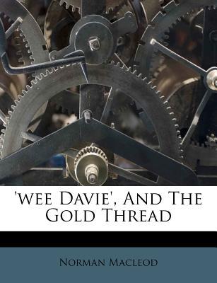 'Wee Davie', and the Gold Thread magazine reviews