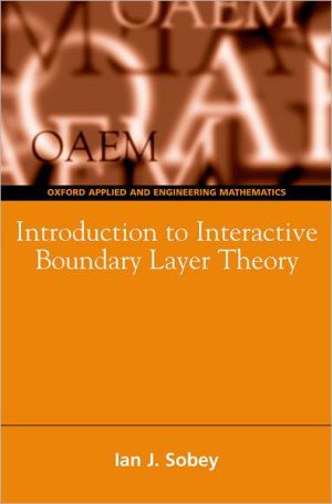 Introduction to Interactive Boundary Layer Theory book written by Ian John Sobey