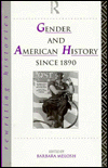Gender and American History Since 1890 book written by Barbara Melosh