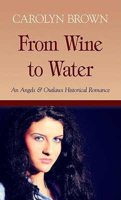 From Wine to Water written by Carolyn Brown