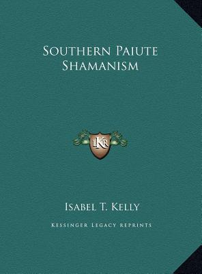Southern Paiute Shamanism Southern Paiute Shamanism magazine reviews