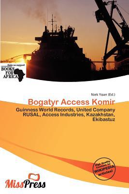 Bogatyr Access Komir magazine reviews