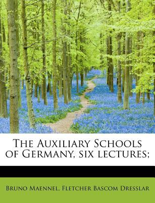The Auxiliary Schools of Germany, Six Lectures magazine reviews