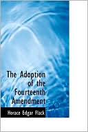 The Adoption of the Fourteenth Amendment book written by Horace Edgar Flack