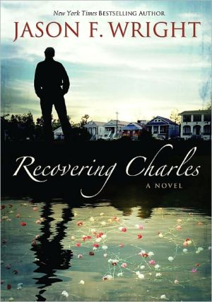 Recovering Charles, A mysterious phone call compels Luke Millward to look for his estranged father in post-Katrina New Orleans. This riveting story of hope and healing, of finding love and, above all, faith is for every family who's had its share of tough times; for anyone w, Recovering Charles