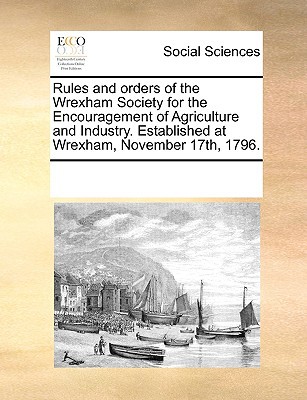 Rules and Orders of the Wrexham Society for the Encouragement of Agriculture and Industry magazine reviews