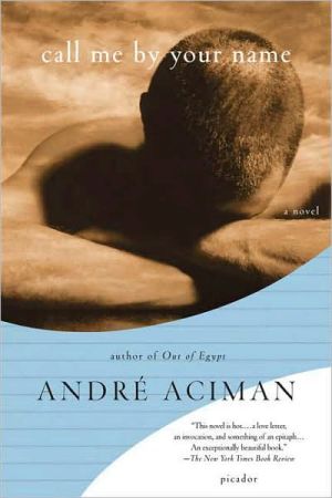 Call Me By Your Name written by Andre Aciman