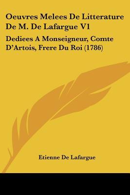 Oeuvres Melees de Litterature de M. de Lafargue V1 magazine reviews