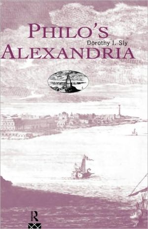 Philo's Alexandria book written by Dorothy Sly