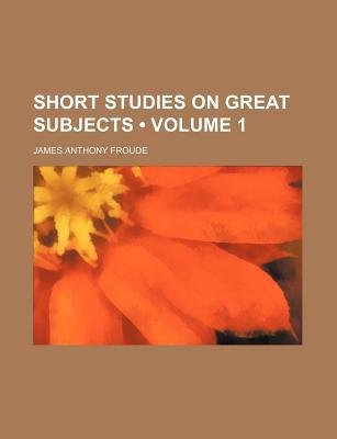 Short Studies on Great Subjects magazine reviews