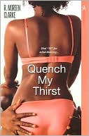 Quench My Thirst book written by R. Moreen Clarke