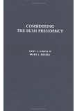 Considering the Bush Presidency book written by Gary L. Gregg