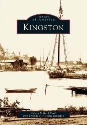 Kingston, New York (Images of America) book written by Edwin Millard Ford