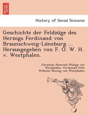 Geschichte Der Feldzu GE Des Herzogs Ferdinand Von Braunschweig-Lu Neburg magazine reviews