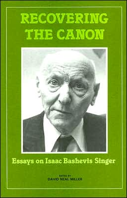 Recovering the Canon: Essays on Isaac Bashevis Singer magazine reviews
