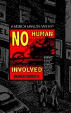 No Human Involved (Munch Mancini Series #1), Munch Mancini is determined to embark on a new life. But she doesn't realize that that will require more than just kicking a heroin addiction - until she finds herself hiding from the law while she works as an auto mechanic to make ends meet. In a biker b, No Human Involved (Munch Mancini Series #1)