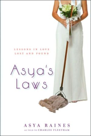 Asya's Laws: Lessons in Love Lost and Found book written by Asya Raines