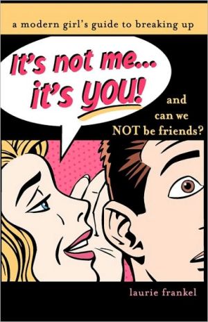 It's Not Me, It's You book written by Laurie Frankel