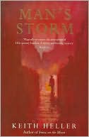 Mans Storm book written by Keith Heller