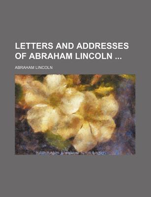 Letters and Addresses of Abraham Lincoln magazine reviews