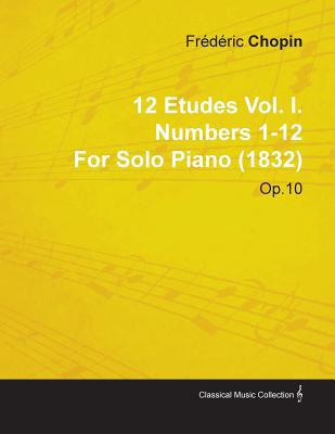 12 Etudes Vol. I. Numbers 1-12 by Fr D Ric Chopin for Solo Piano magazine reviews
