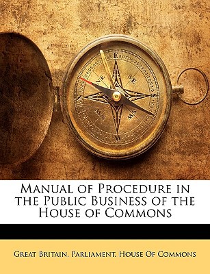Manual of Procedure in the Public Business of the House of Commons magazine reviews