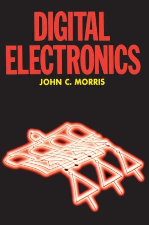 Digital Electronics book written by John Morris
