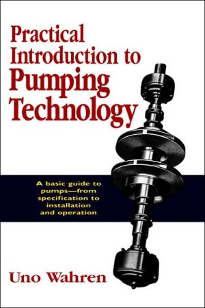 Practical Introduction to Pumping Technology A Basic Guide to Pumps-From Specification to In... magazine reviews