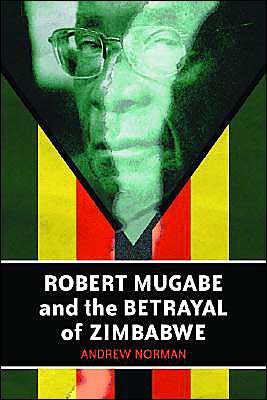 Robert Mugabe and the Betrayal of Zimbabwe magazine reviews