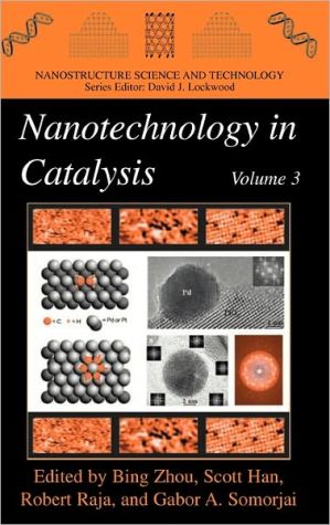 Nanotechnology in Catalysis 3, Vol. 3 book written by Bing Zhou