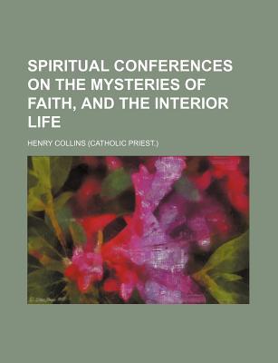 Spiritual Conferences on the Mysteries of Faith, and the Interior Life magazine reviews