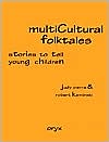 Multicultural Folktales: Stories to Tell Young Children book written by Judy Sierra