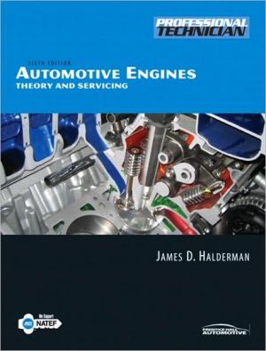 Automotive Engines: Theory and Servicing book written by James D. Halderman