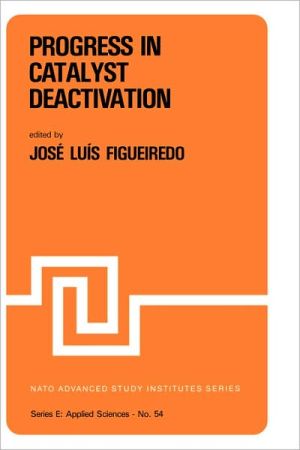 Progress in Catalyst Deactivation book written by J.L. Figueiredo