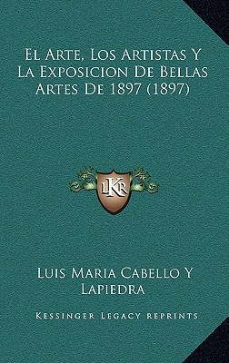 El Arte, Los Artistas y La Exposicion de Bellas Artes de 1897 magazine reviews