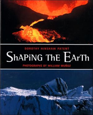 Shaping the Earth book written by Dorothy Hinshaw Patent