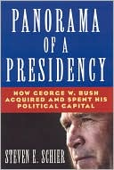Panorama of a Presidency: How George W. Bush Acquired and Spent His Political Capital book written by Steven E. Schier