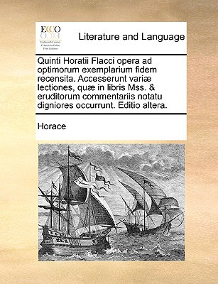Quinti Horatii Flacci Opera Ad Optimorum Exemplarium Fidem Recensita magazine reviews